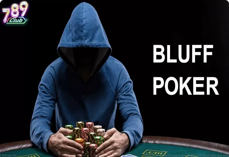 Bluff trong Poker là gì?